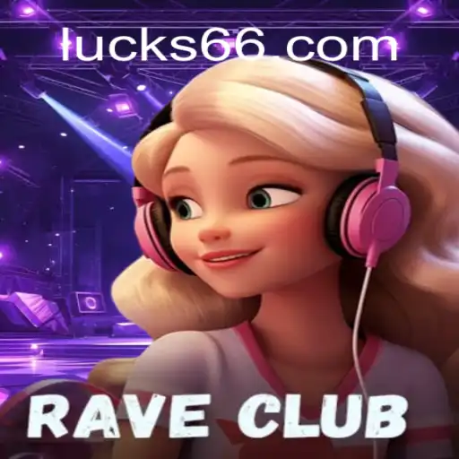 RaveClub: Uma Jornada Eletrizante no Universo de Luck66